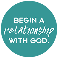 Begin A Relationship With God
