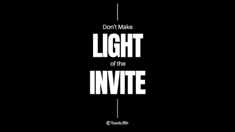 Don't Make Light of the Invite