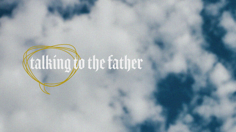 Talking to the Father