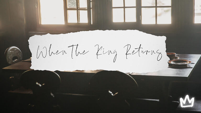 When the King Returns