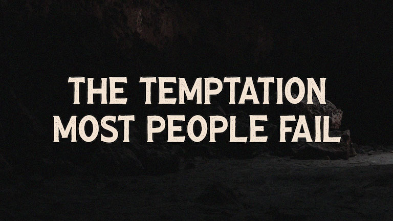 The Temptation Most People Fail