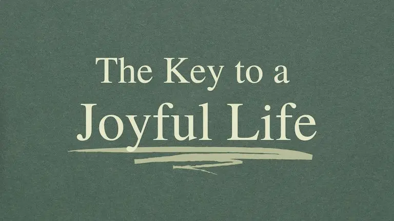 The Keys to a Joyful Life