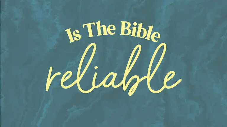 Is The Bible Reliable?