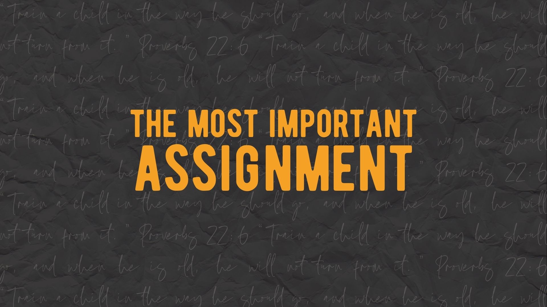 The Most Important Assignment