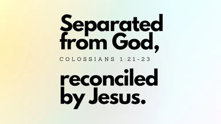 Separated from God, Reconciled by Jesus