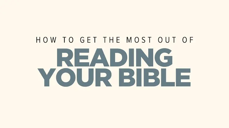 How to get the most out of reading your Bible