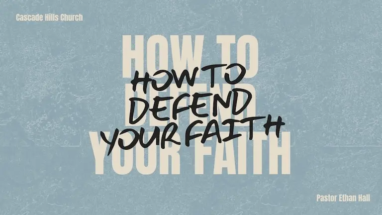 How to Defend Your Faith